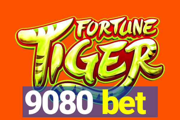 9080 bet